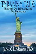 E-Book (epub) Tyranny Talk Threatens Our Spirituality and Our Democracy von Janet C. Lindeman