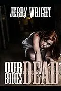 E-Book (epub) Our Dead Bodies von Jerry Wright