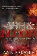 E-Book (epub) Ash and Blood (Relic Hunter, #1) von Ann Bakshis