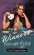 E-Book (epub) Winners Never Fold von J. M. Fosbinder