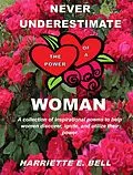 E-Book (epub) Never Underestimate the Power of a Woman von Harriette Bell