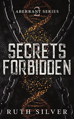 E-Book (epub) Secrets Forbidden (Aberrant, #2) von Ruth Silver