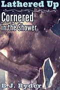 E-Book (epub) Lathered Up: Cornered in the Shower von B. J. Ryder