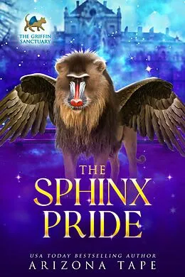 E-Book (epub) The Sphinx Pride (Secrets Of The Griffin Sanctuary, #5) von Ariana Jade, Arizona Tape