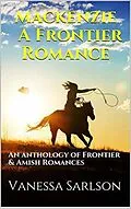 E-Book (epub) Mackenzie A Frontier Romance von Vanessa Sarlson