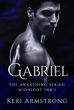 E-Book (epub) Midnight Ink: Gabriel (The Awakening - Mutts Like Me, #6) von Keri Armstrong