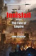 E-Book (epub) The Fate of Empire (Innisfail, #3) von John Schettler