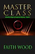 E-Book (epub) Masterclass (Decklin Kilgarry Suspense Mysteries, #3) von Faith Wood