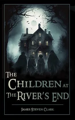 E-Book (epub) The Children at the River's End von James Steven Clark