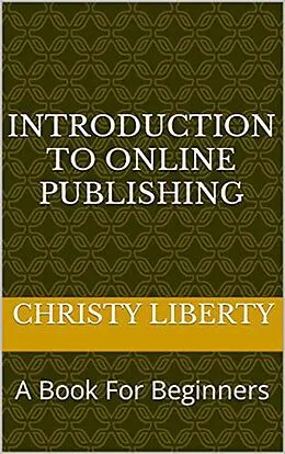 E-Book (epub) Introduction To Online Publishing von Christy Liberty