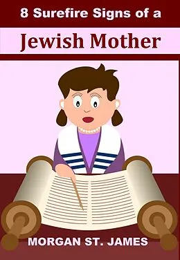 E-Book (epub) 8 Surefire Signs of a Jewish Mother von Morgan St. James