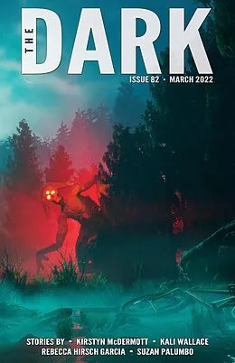 E-Book (epub) The Dark Issue 82 von Kirstyn Mcdermott, Kali Wallace, Rebecca Hirsch Garcia