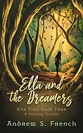 E-Book (epub) Ella and the Dreamers (Ella Finn) von Andrew S. French