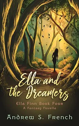 E-Book (epub) Ella and the Dreamers (Ella Finn) von Andrew S. French