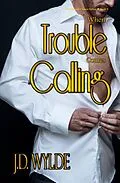 E-Book (epub) When Trouble Comes Calling (Second Chance at Love, #5) von J. D. Wylde