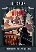 E-Book (epub) The Sandie Shaw Mysteries, Murder on the Miami Express von R T Green