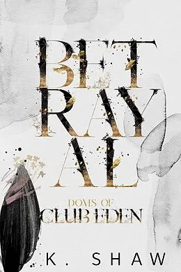 E-Book (epub) Betrayal (Doms of Club Eden, #5) von Lk Shaw