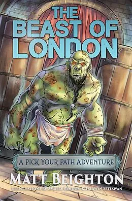 E-Book (epub) The Beast Of London (Pick Your Path Adventures, #3) von Matt Beighton