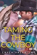 E-Book (epub) Taming The Cowboy (Book Two) von Layla Valentine