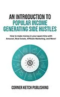 E-Book (epub) An Introduction to Popular Income Generating Side Hustles von Corner Ketch Publishing