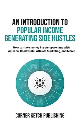 E-Book (epub) An Introduction to Popular Income Generating Side Hustles von Corner Ketch Publishing