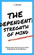 E-Book (epub) The Dependent: Strength of Mind von L. Bryant