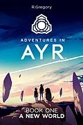 E-Book (epub) A New World (Adventures in Ayr, #1) von R. Gregory