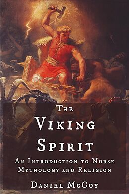 eBook (epub) The Viking Spirit: An Introduction to Norse Mythology and Religion de Daniel McCoy