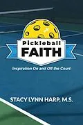 E-Book (epub) Pickleball Faith: Inspiration On and Off the Court von Stacy Lynn Harp