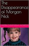 E-Book (epub) The Disappearance of Morgan Nick von Kristin Samantha Morton