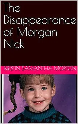 E-Book (epub) The Disappearance of Morgan Nick von Kristin Samantha Morton