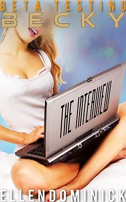 E-Book (epub) Beta Testing Becky : The Interview von Ellen Dominick