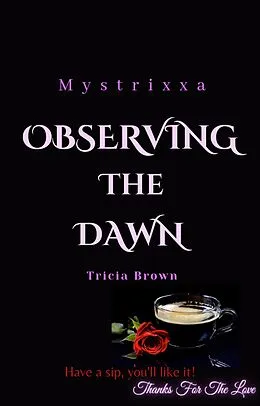E-Book (epub) Observing the Dawn von Tricia Brown