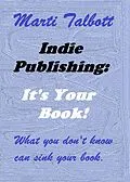 E-Book (epub) Indie Publishing: It's Your Book von Marti Talbott