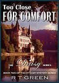 E-Book (epub) Daisy: Not Your Average Super-sleuth! Too Close for Comfort (Daisy Morrow, #2) von R T Green