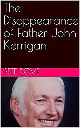 E-Book (epub) The Disappearance of Father John Kerrigan von Pete Dove
