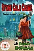 E-Book (epub) Stone Cold Crone: Magic and Mayhem Universe (Game of Crones, #1) von Donna Mcdonald