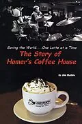 E-Book (epub) Saving the World One Latte at a Time - The Story of Homer's Coffee House von Jim Mathis