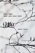 E-Book (epub) Less Than What You Once Were von Aaron Brown