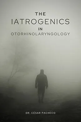 E-Book (epub) The Iatrogenics in Otorhinolaryngology von César Pacheco