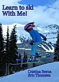 E-Book (epub) Learn to ski With Me! von Cristina Berna, Eric Thomsen