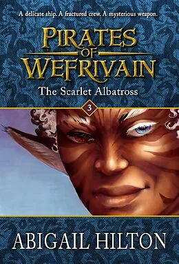 E-Book (epub) The Scarlet Albatross (Pirates of Wefrivain, #3) von Abigail Hilton