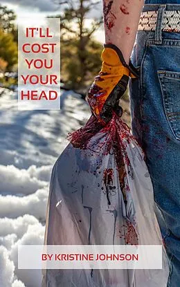 E-Book (epub) It'll Cost You Your Head von Kristine Johnson