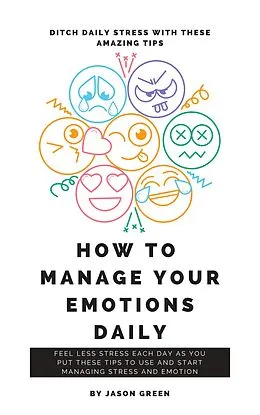 E-Book (epub) How to Manage Your Emotions Daily von Jason Green