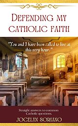 eBook (epub) Defending My Catholic Faith de Jocelyn Soriano