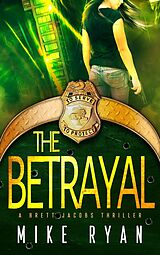 eBook (epub) The Betrayal (The Eliminator Series, #5) de Mike Ryan