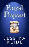 E-Book (epub) Royal Proposal (Royally in Love, #3) von Jessika Klide