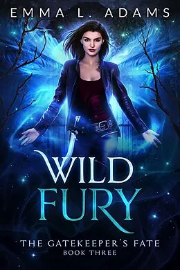 E-Book (epub) Wild Fury (The Gatekeeper's Fate, #3) von Emma L. Adams