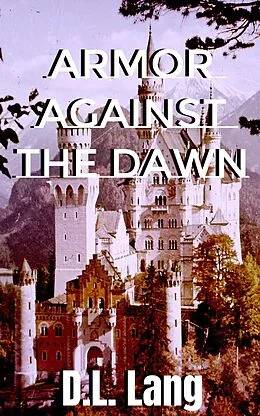 E-Book (epub) Armor Against the Dawn: Poetry of Protest (Poetry from the soul to the page, #2) von D. L. Lang