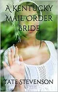E-Book (epub) A Kentucky Mail Order Bride von Tate Stevenson